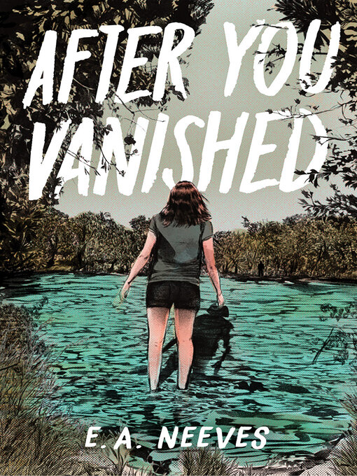 Title details for After You Vanished by E. A. Neeves - Available